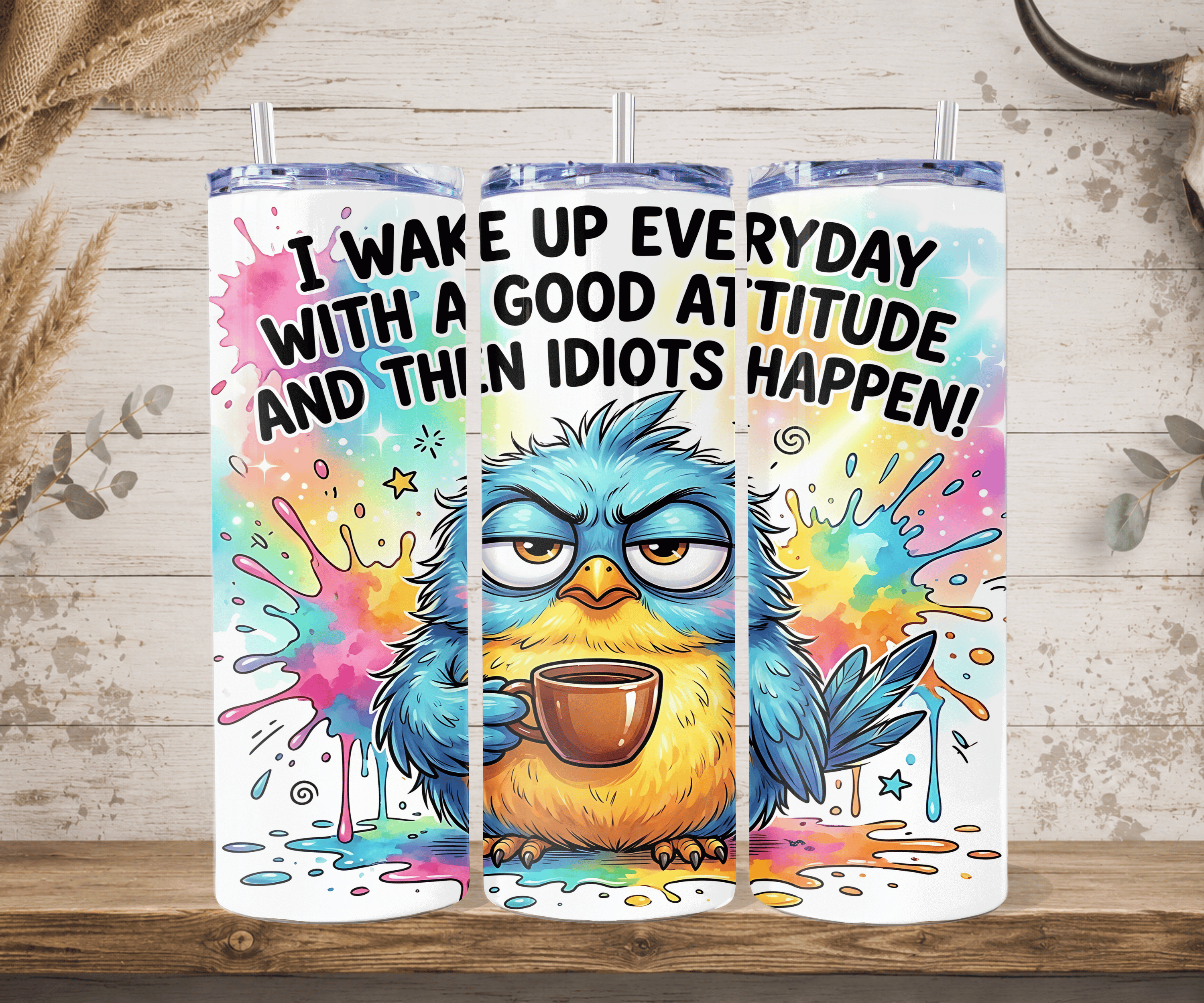 Funny grumpy bird idiots happen tumbler colorful straw mockup