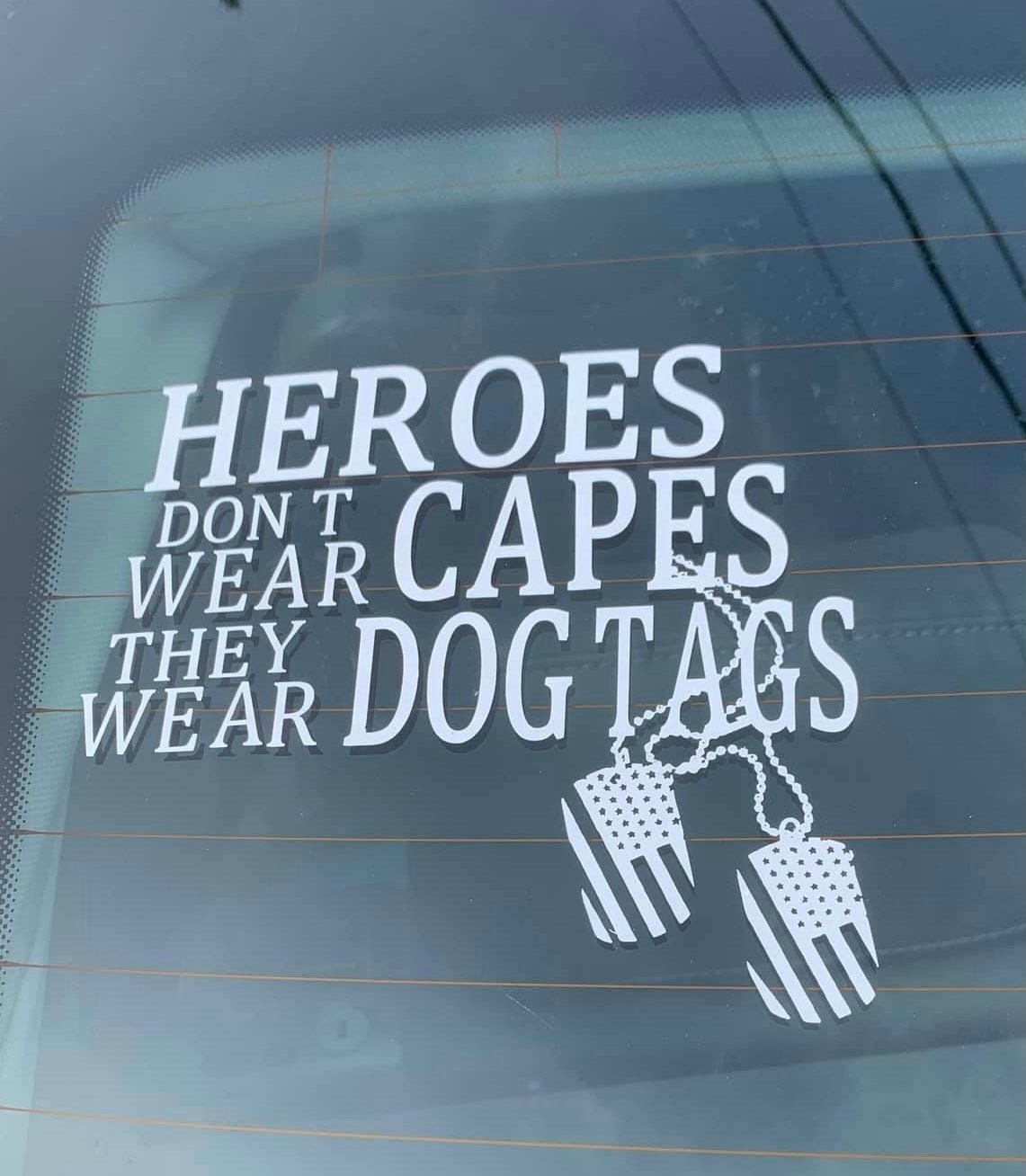 Heroes don’t wear capes they wear dog tags car decal military