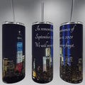 In remembrance of 9/11 tumbler